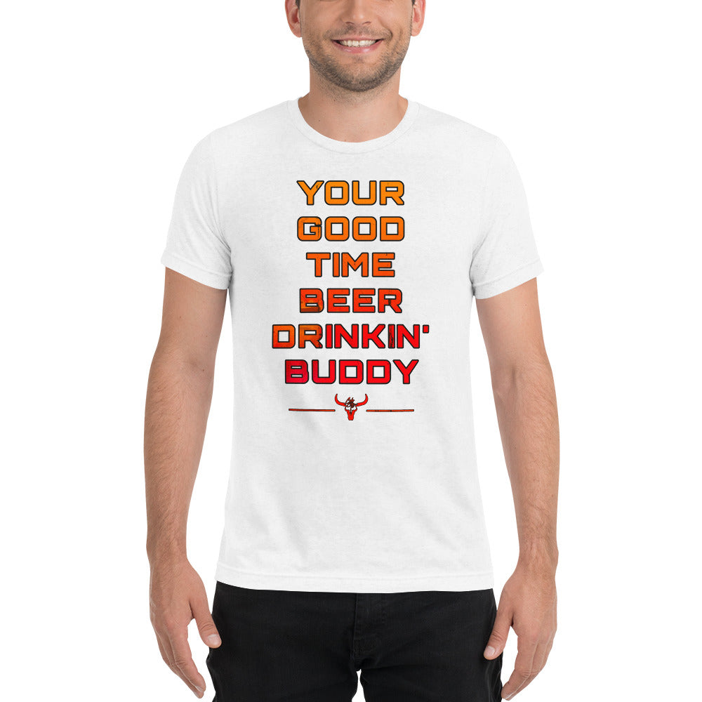 Good Time Beer Drinkin' Buddy